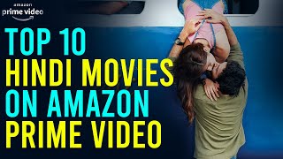 Top 10 Hindi Movies on Amazon Prime