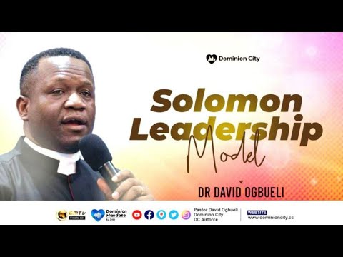SOLOMON'S LEADERSHIP MODEL || DR DAVID OGBUELI