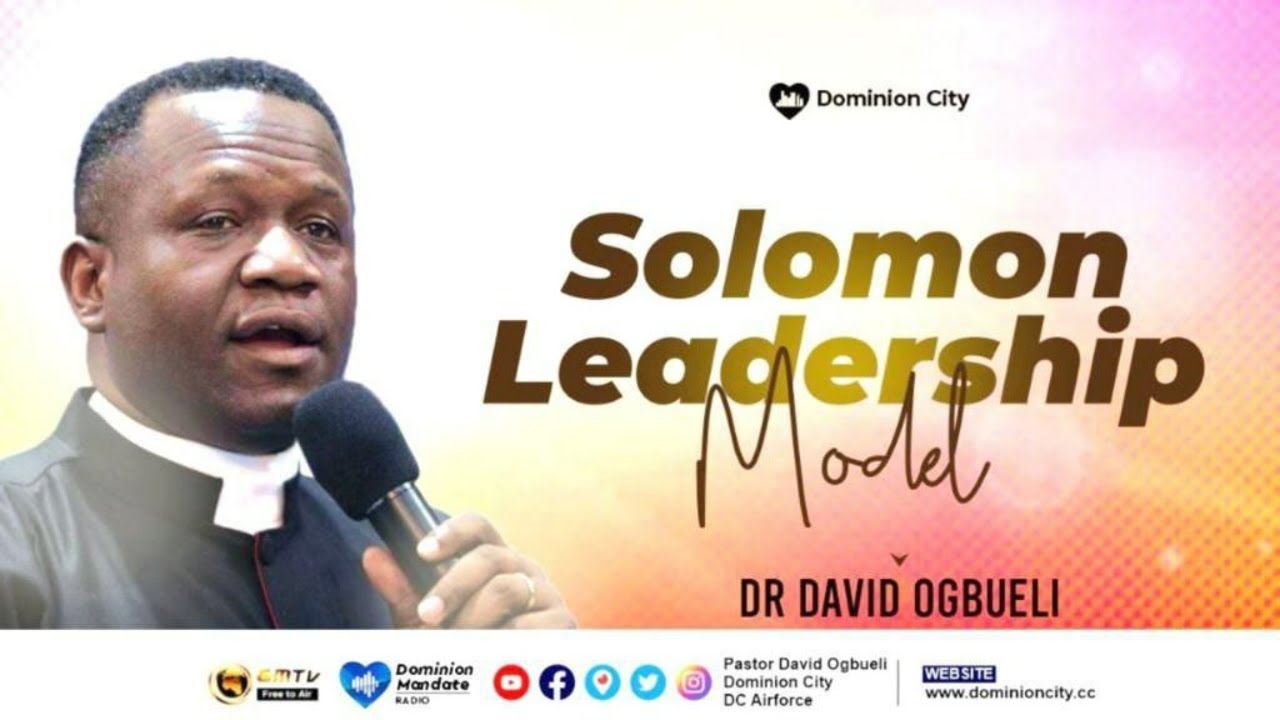 SOLOMON'S LEADERSHIP MODEL || DR DAVID OGBUELI