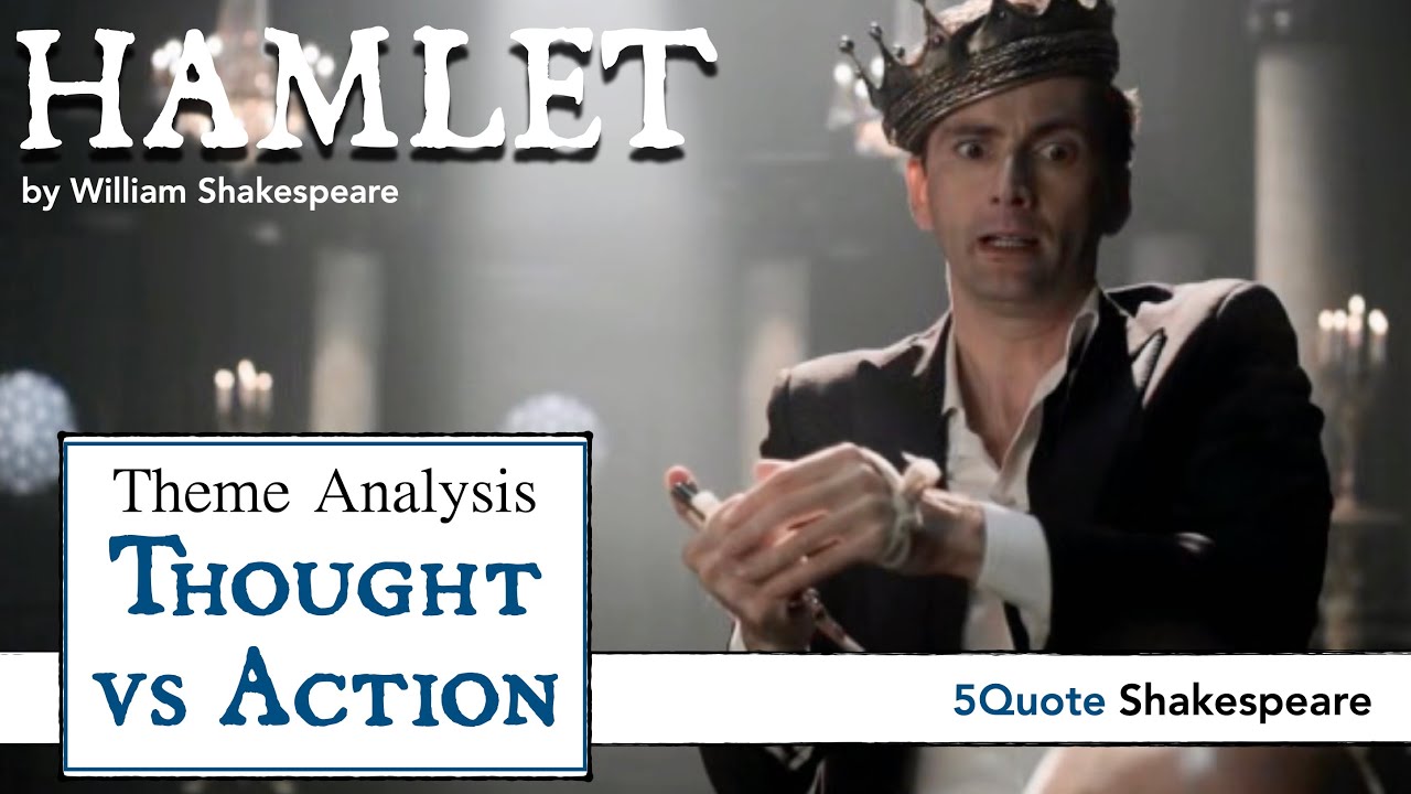Hamlet Theme Analysis 6: Thought vs Action
