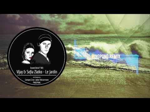 Vijay & Sofia Zlatko "Le Jardin" (Pingpong Remix) // dusted003