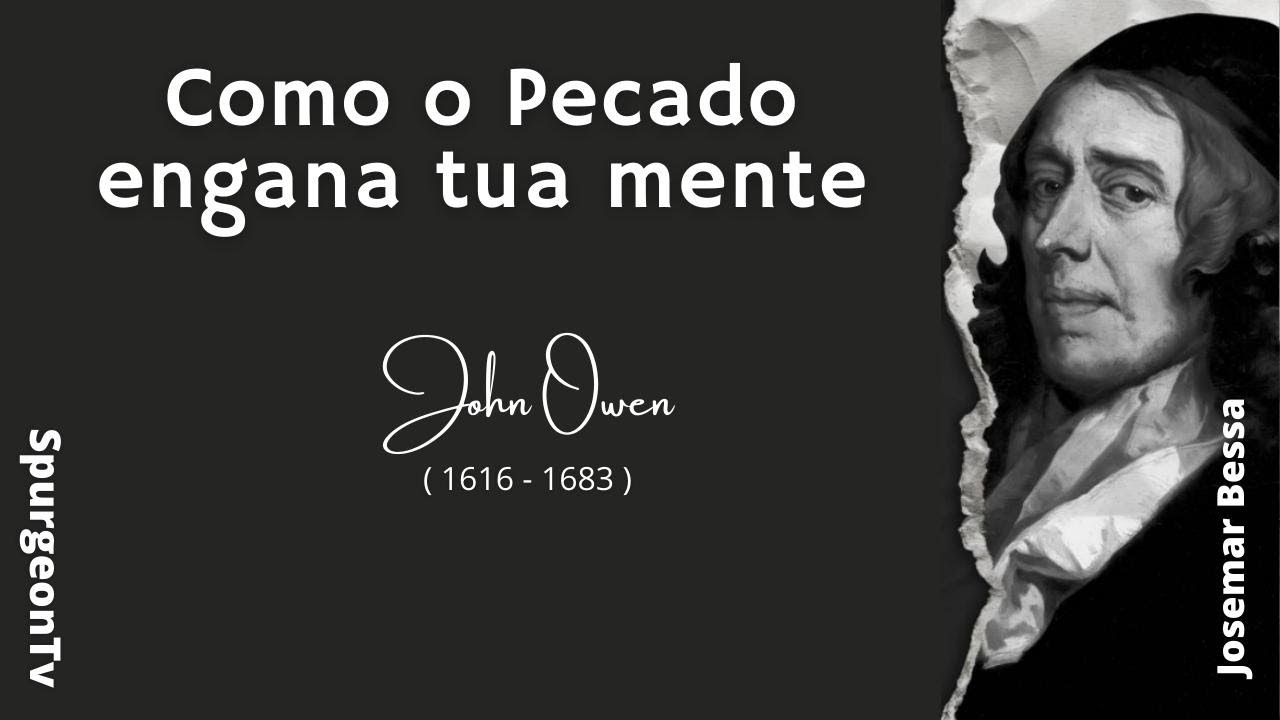 Como o Pecado Engana Tua Mente  |  John Owen  ( 1616 - 1683 )