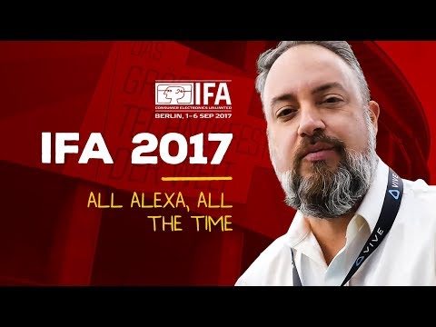 IFA 2017: It's all Alexa, all the time (plus some Google Assistant)
