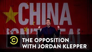The Opposition with Jordan Klepper - China Isn't Real
