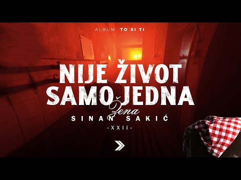 Sinan Sakic - XXII -  Nije zivot samo jedna zena (Official Video)