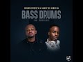 DrummeRTee924 & Nkanyezi Kubheka - Bass Drums (feat. Drugger Boyz)