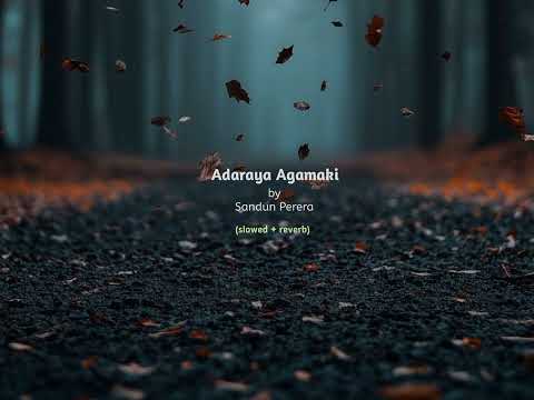 Adaraya Agamaki by Sandun Perera (slowed + reverb)