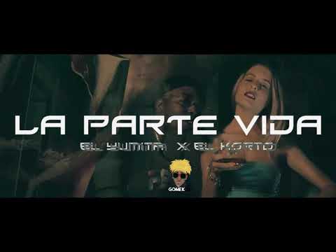 Yumita (Elí Elí) ✗ ElKorto - La Parte Vida (Video Oficial)