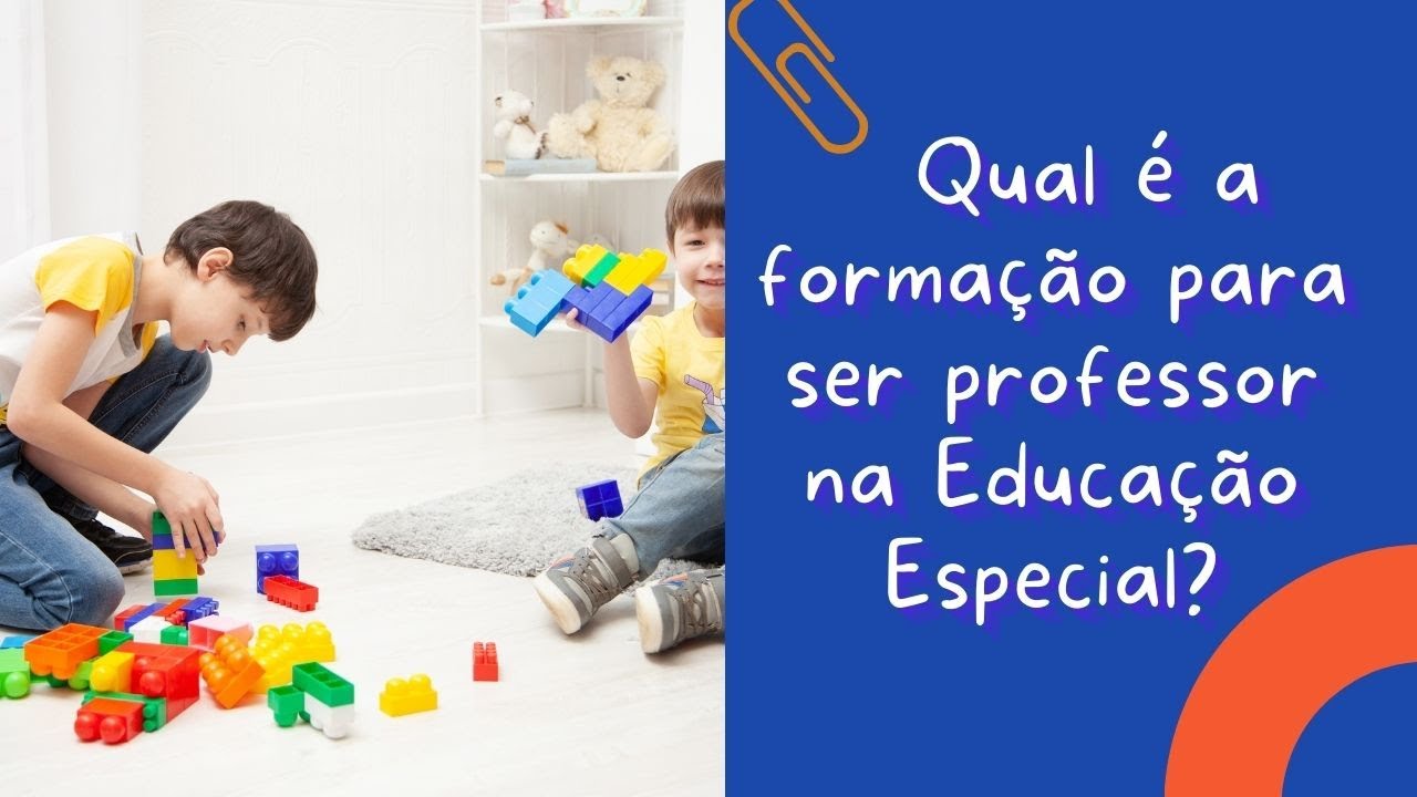 Qual é a formação para ser professor na Educação Especial?