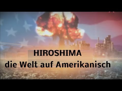 Hiroshima - die Welt auf Amerikanisch