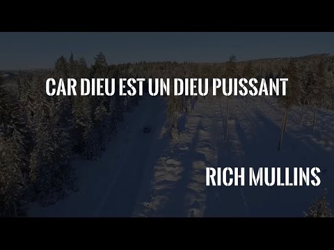 Car Dieu est un Dieu puissant - Rich Mullins