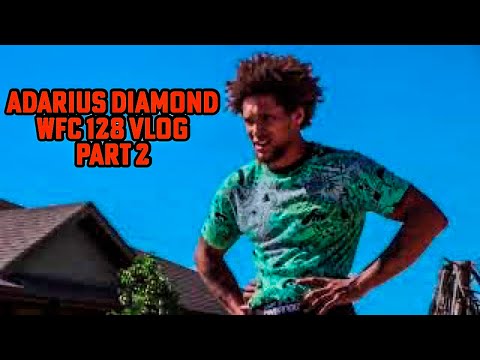 ADARIUS DIAMOND WFC 128 FIGHT JOURNEY VLOG PART 2 FOR HIS UPCOMING MMA FIGHT COMBAT SPORTS COVERAGE