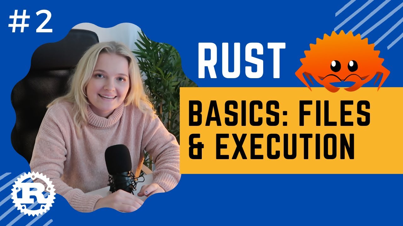 Rust Crash Course | #2 Basics (Opening & Creating Files, Main Function & Execution)