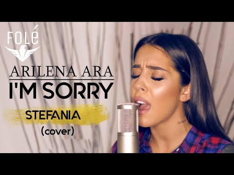 Arilena Ara - I'm sorry (Nëntori) | STEFANIA Cover