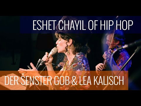 Der Šenster Gob & Lea Kalisch – Eshet Chayil of Hip Hop (LIVE)