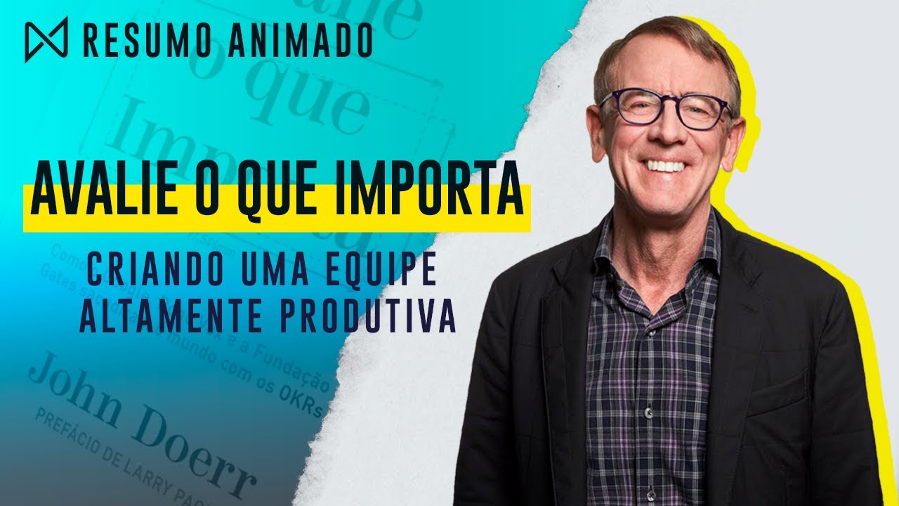 Livro: Avalie o que importa - John E. Doerr | Resumo Animado