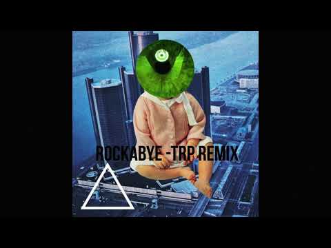 Clean Bandit ft. Anne Marie & Sean Paul - Rockabye - TRP Remix
