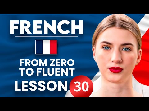 Learn French for Beginners - The Secret to Speaking French FAST – Just Listen Every Day | Lesson 30
