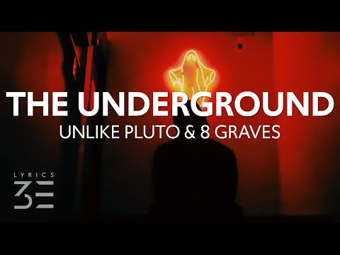 Unlike Pluto & 8 Graves - The Underground (Lyrics)