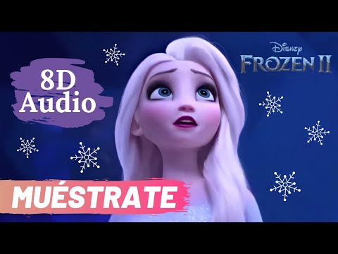 FROZEN 2: Carmen Sarahí - Muéstrate | 8D AUDIO