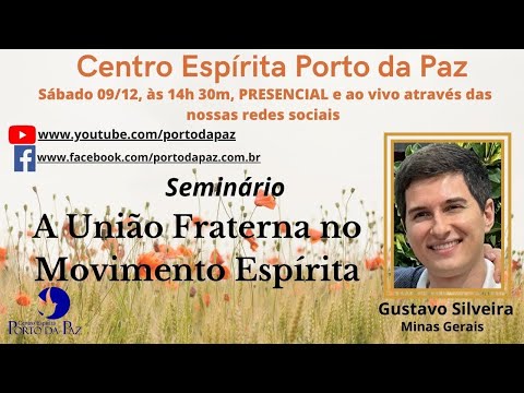 Gustavo Silveira • A UNIÃO FRATERNA NO MOVIMENTO ESPÍRITA