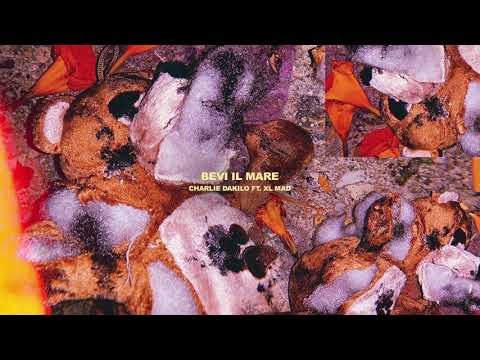 Charlie Dakilo ft. XL Mad - Bevi il mare
