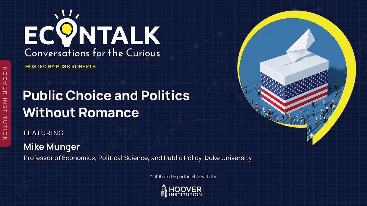 Public Choice and Politics Without Romance Featuring Mike Munger