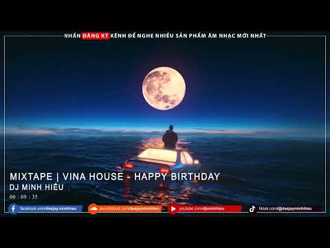 MIXTAPE | VINA HOUSE - HAPPY BIRTHDAY - MINH HIẾU MIX