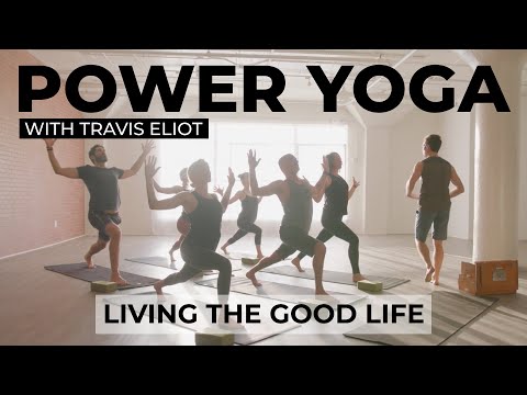 60 Minute Power Yoga Flow: Experience Living the Good Life and Gain Physical & Mental Strength