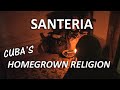 Cuban Santeria: The Way of the Saints