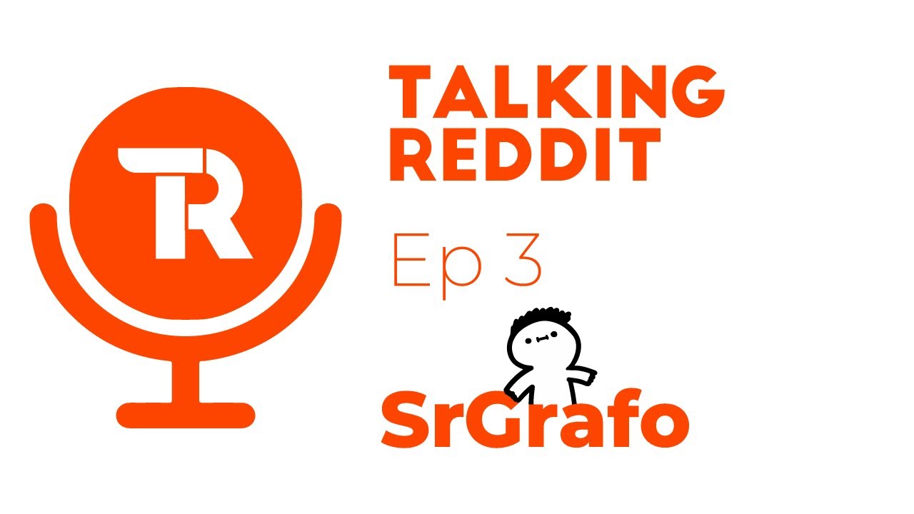 Talking Reddit with u/SrGrafo