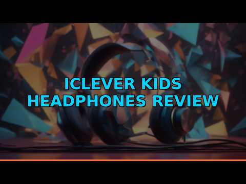 iClever Kids Headphones Review