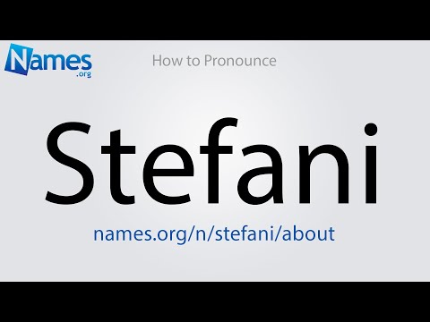 How to Pronounce Stefani