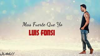 Luis Fonsi - Más Fuerte Que Yo (Letra/Lyrics) HD
