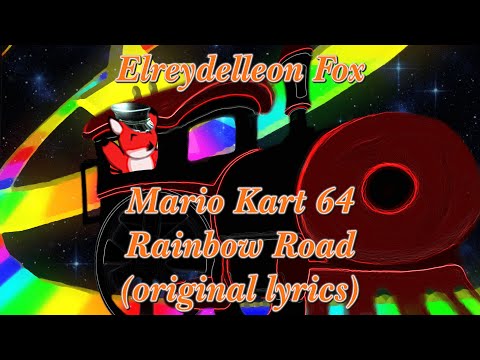 Rainbow Road - Mario Kart 64 (original lyrics)