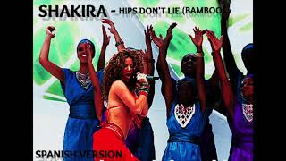 Shakira Ft. Wyclef Jean - Hips Don&#39;t Lie (Bamboo) (EN ESPAÑOL)
