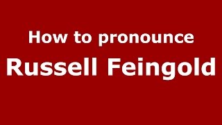 How to pronounce Russell Feingold