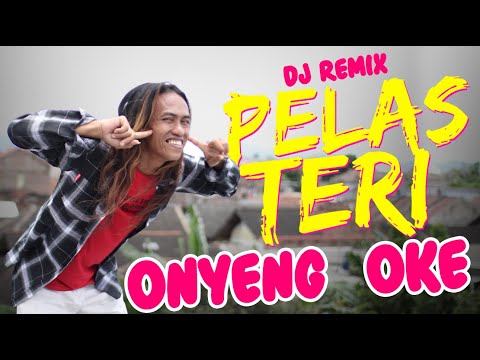 DJ PELAS TERI || SENG TAK TRESNANI DI SAUT UWONG - ONYENG OKE [ OFFFICIAL VIDEO MUSIC ]