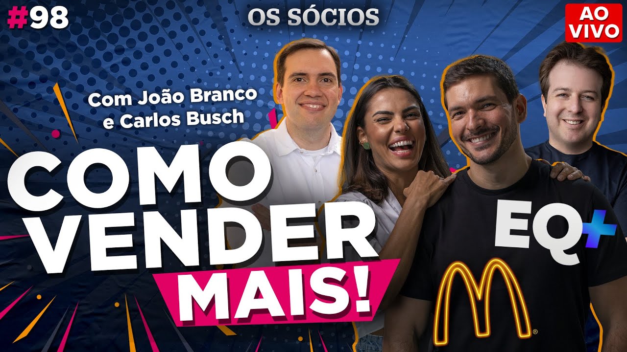 COMO VENDER MAIS (com João Branco e Carlos Busch) | Os Sócios Podcast #98
