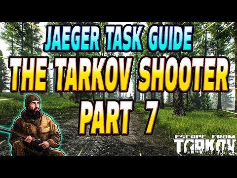 Tarkov Shooter Part 7 - Jaeger Task Guide - Escape From Tarkov