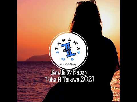 Bestie by Nabzy, Toka n Tarawa 2021