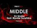 Middle | DJ Snake feat. Bipolar Sunshine karaoke