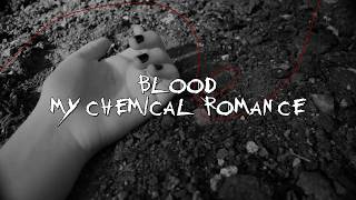 BLOOD (HIDDEN TRACK) - MY CHEMICAL ROMANCE (Lyric Video)