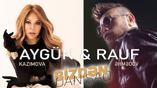 AYGÜN &amp; RAUF - Bizdən Danışaq (Official Audio)