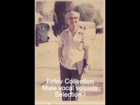 BuzAr digitised folklore collections – Firfov Collection: Male vocal soloists (Selection I)