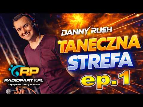 Taneczna Strefa #01 – Klubowe Hity 2026 | Danny Rush | RadioParty.pl