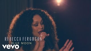 Rebecca Ferguson - Blue Moon (Live)