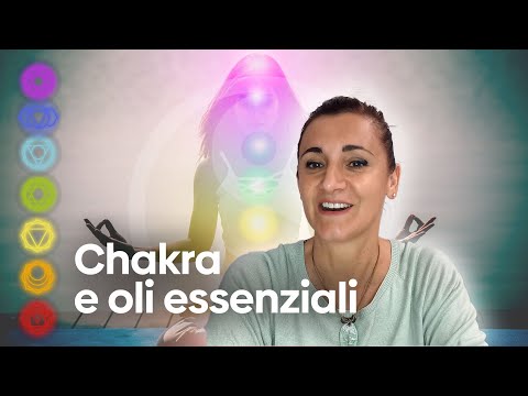 Chakra e oli essenziali. Quali utilizzare e effetti sui chakra