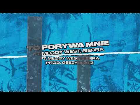 Pazzy - TO PORYWA MNIE ft. Młody West, $ierra