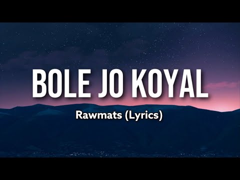 Thala Theme Song : Bole Jo Koyal Bago Mein (Lyrics) - Rawmats |"Chudi jo Khanke"